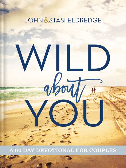Title details for Wild About You by John Eldredge - Available